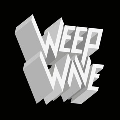 WEEP WAVE