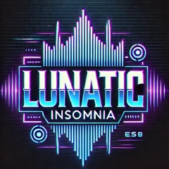 Lunatic Insomnia