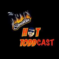 The Smokin' Hot Toddcast