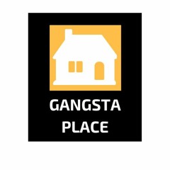 Gangsta Place