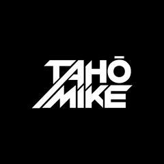 TAHŌ Mike