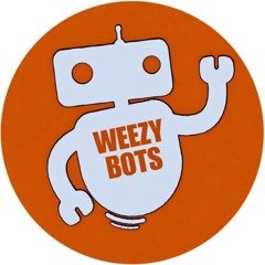 Weezy Bots