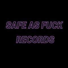 Safe as Fuck Records