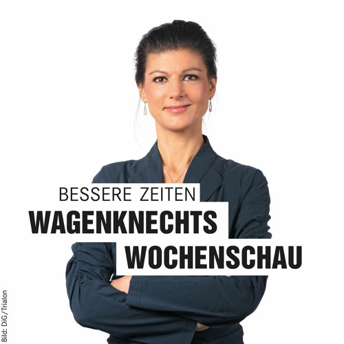 Bessere Zeiten - Wagenknechts Wochenschau’s avatar