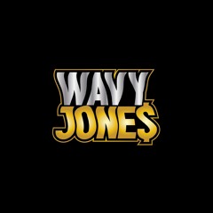 Wavy Jone$