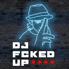 DJ FCKED UP