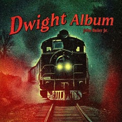 John Bailer Jr. - Dwight Album