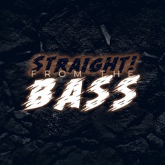 Straight From The Bass