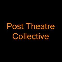 Post Theatre Collective