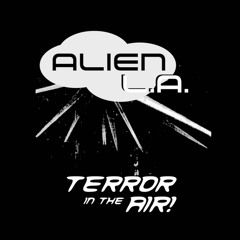ALIEN LA: Terror In The Air!