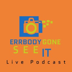 ErrBody Gone See It Live Podcast