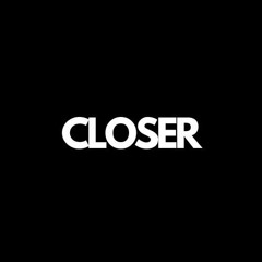 CLOSER