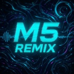 M5 Remix