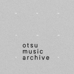 otsu music archive