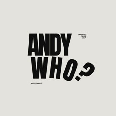 Andy Who?