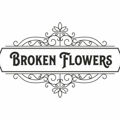 Broken Flowers