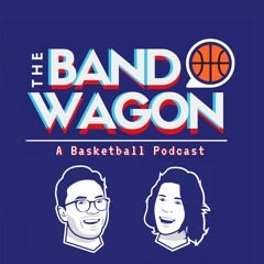 The Bandwagon: A Basketball Podcast