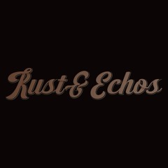 Rust & Echos