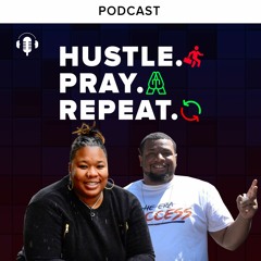Hustle Pray Repeat - The Podcast