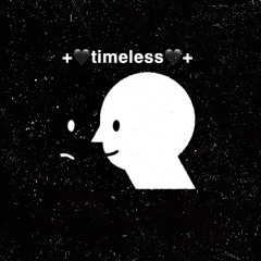+🖤timeless🖤+