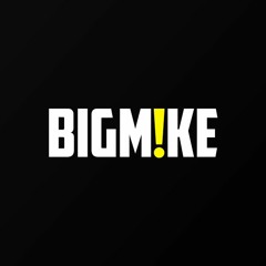 BIGM!KE