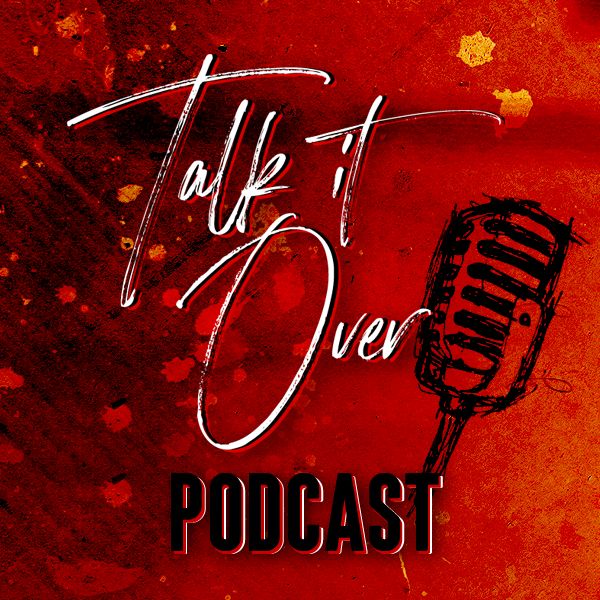 Talk It Over Podcast