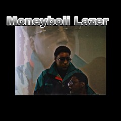 Moneyboii Lazer💫 Type Beats