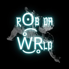 ROB DA WRLD