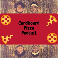 Cardboard Pizza Podcast