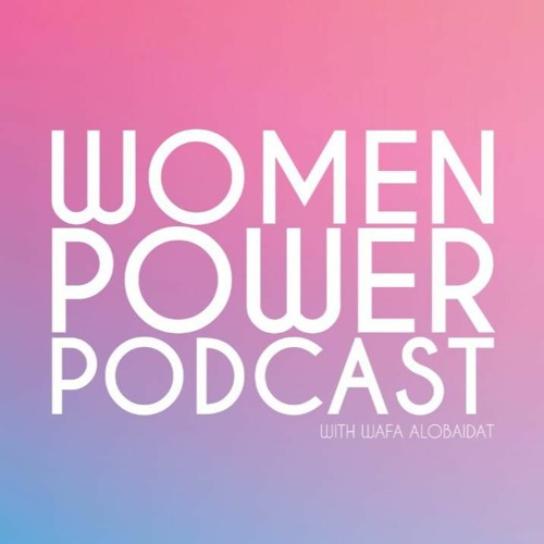 Women Power Podcast by Wafa Alobaidat’s avatar
