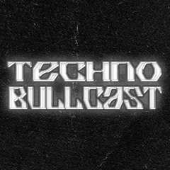 Techno Bullcast