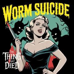 WORM SUICIDE