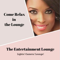 The Entertainment Lounge w/ Actress Tonya Michelle