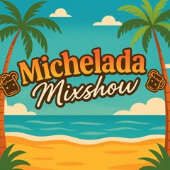 Michelada Mixshow