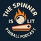 The Spinner Is Lit Pinball Podcast