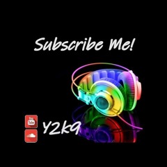 Y2k9`s (Mash-Ups/Remixes/Edits)