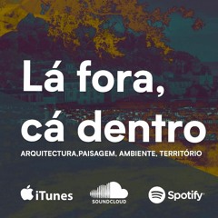 Lá fora, cá dentro