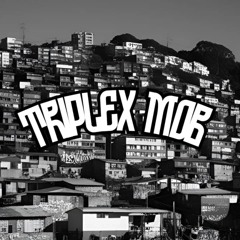 Triplex Mob