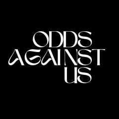 ODDS AGAINST US