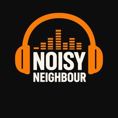 ॐ Noisy Neighbour ॐ