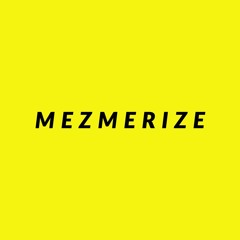 Mezmerize