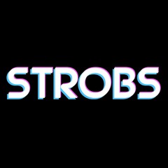 Strobs