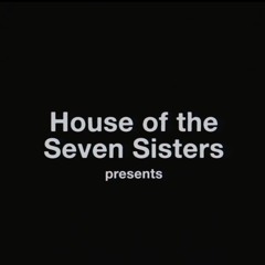 House of The Seven Sisters