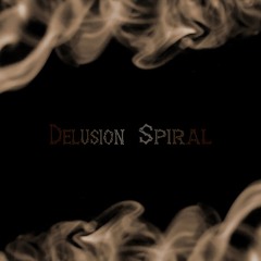 Delusion Spiral