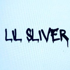 Lil sliver