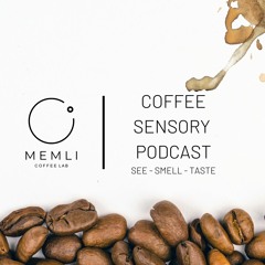 Coffee Sensory Podcast - Memli Coffee Lab