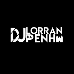 DJ LORRAN DA PENHA