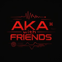 AKAwithFRIENDS