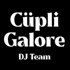 Cüpli Galore DJ Team
