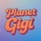 Planet Gigi